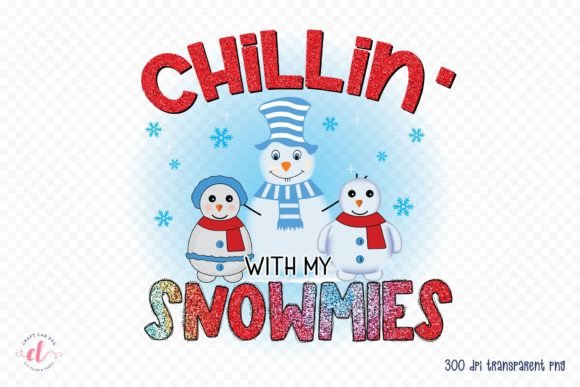 Chillin with My Snowmies PNG, Winter PNG