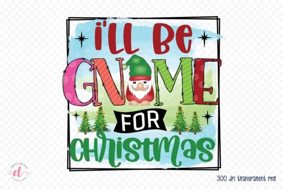 I ll Be Gnome for Christmas PNG Review